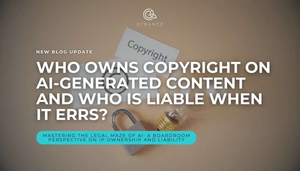 Who Owns Copyright on Ai-Generated Content And Who Is Liable When It Errs?