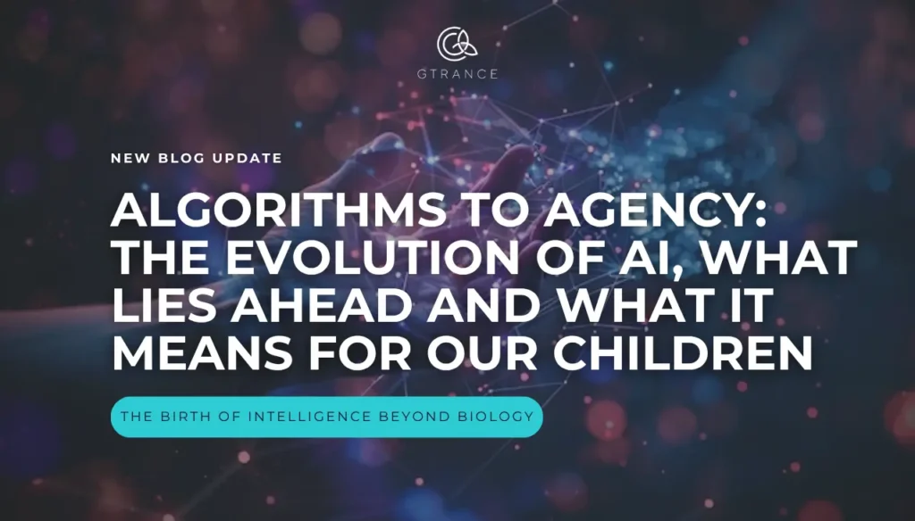 Algorithms to Agency The Evolution of AI, What Lies Ahead and What it Means for our Children