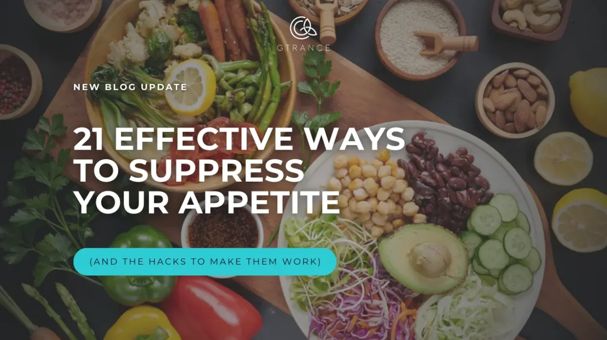 21 Effective Ways to Suppress Your Appetite