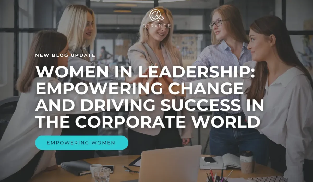 Women in Leadership Empowering Change and Driving Success in the Corporate World