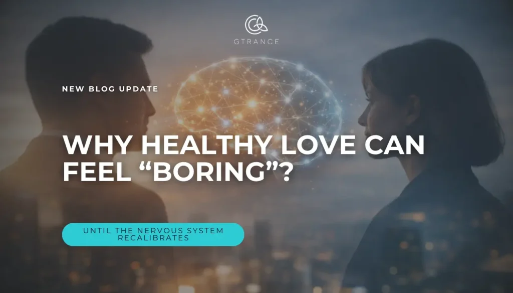 Why Healthy Love Can Feel Boring